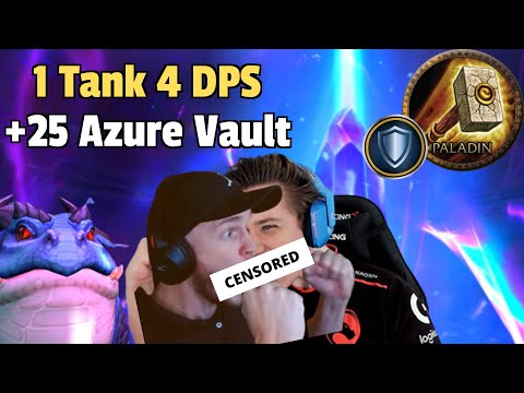 4 DPS 1 Tank vs +25 Azure Vault - Protection Paladin PoV ft. Naowh, Safenko, Krema & Derwish