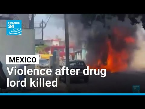 Wave of violence in Mexico after military kills cartel boss 'El ...