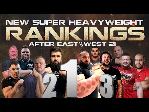 NEW SUPERHEAVYWEIGHT RANKINGS AFTER EvW 21 | EAST vs WEST ARMWRESTLING | WORLD RANKINGS