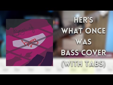 Her's - What Once Was bass cover (with tabs)