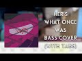 Her's - What Once Was bass cover (with tabs)