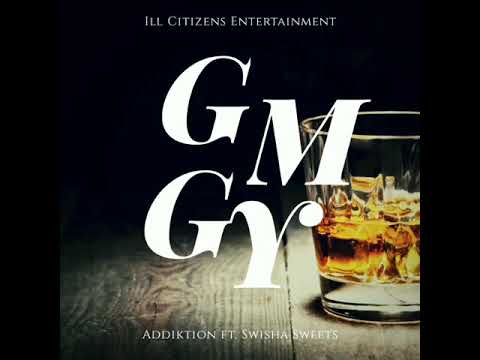Addiktion - GMGY ft. Swisha Sweets