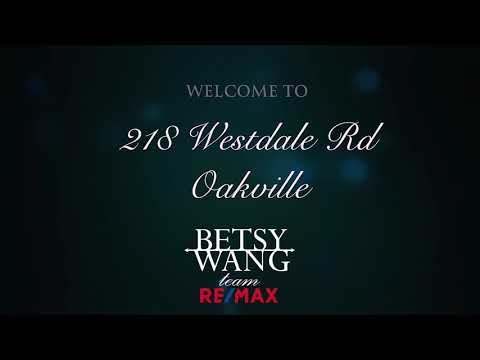 218 Westdale Rd, Oakville - Betsy Wang Team - REMAX