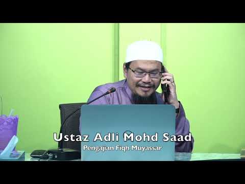 20221208 Ustaz Adli Mohd Saad : Pengajian Fiqh Muyassar