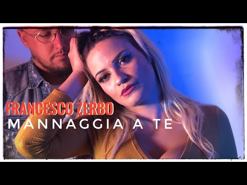 Francesco Zerbo - Mannaggia a te (Ufficiale 2020)