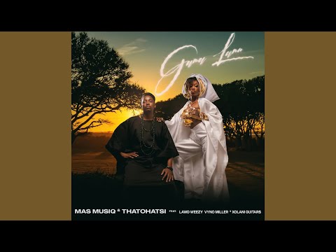 Mas Musiq & Thatohatsi - Gama Lami (Official Audio) feat. Lawd Weezy, Vyno Miller & Xolani Guitars