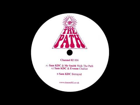 Sam KDC & Mr Smith - Walk The Path