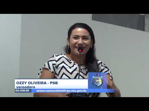  SESSÃO DIA 02/06/2025 – PRONUNCIAMENTO DA VEREADORA OZZY OLIVEIRA
