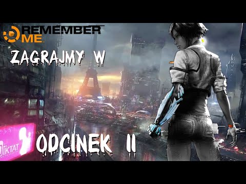Zagrajmy w Remember Me Odcinek 11 [Kolejne wspomnienia Bad Request'a]