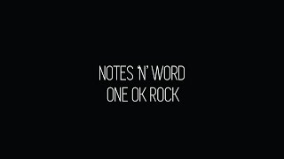 One Ok Rock - Notes &#39;n&#39; Word (Lyrics)