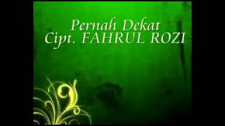 Download lagu FAHRUL ROZI - PERNAH DEKAT ( video) mp3