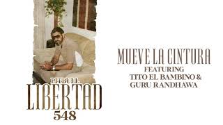 Pitbull ft. Tito El Bambino &amp; Guru Randhawa - Mueve La Cintura (Audio Oficial)