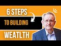 6 Steps To Building Wealth