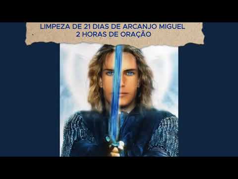 Limpeza de 21 dias de Arcanjo Miguel | 2 HORAS DE ORAÇÃO
