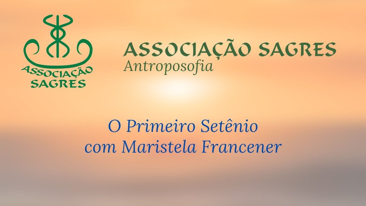 O Primeiro Setênio com Maristela Francener