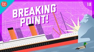 Reaching breaking point: Materials, Stresses, and Toughness: Crash Course Engineering #18