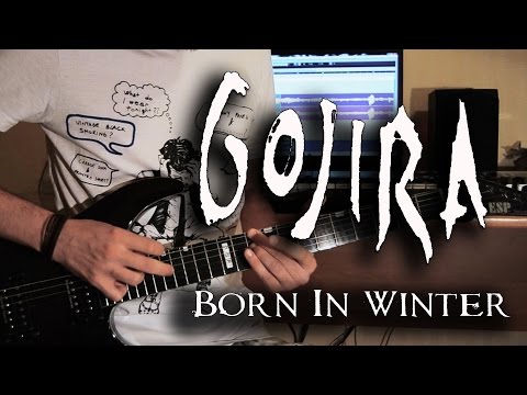Gojira - Born In Winter (Guitar Cover)