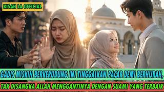 Download lagu TINGGALKAN PACAR DEMI HIJRAH !! TAK DISANGKA GADIS MISKIN INI JUSTRU TEMU CINTA YANG LEBIH TULUS !! mp3