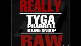 ♪♪  Tyga ft. Pharrell  Snoop Dogg &amp; Game - Really Raw  ♪♪
