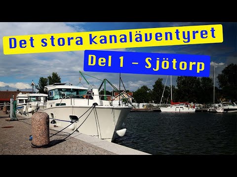 Det stora kanaläventyret på Göta Kanal - Del 1 Sjötorp