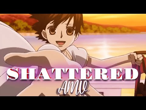 Shattered [Ouran High School Host Club] |✧| Re-edit [AMV]