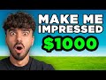Make Me Impressed Take $1,000