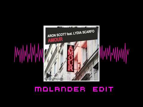 Aron Scott feat. Lydia Scarfo - Amour - Molander Edit