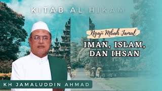 Download lagu 🔴 Iman, Islam, dan Ihsan - KH Jamaluddin Ahmad || Al Hikam mp3