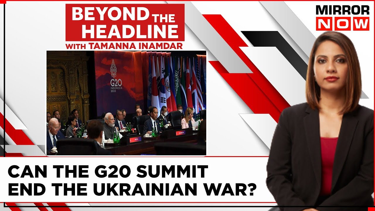 India Calls For Diplomatic Resolution | Can G20 Summit End War? | Beyond The Headlines