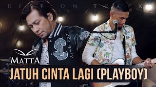 Download lagu Jatuh Cinta Lagi | Playboy - Matta (Live Best On Track) mp3 Download lagu Jatuh Cinta Lagi | Playboy - Matta (Live Best On Track) mp3