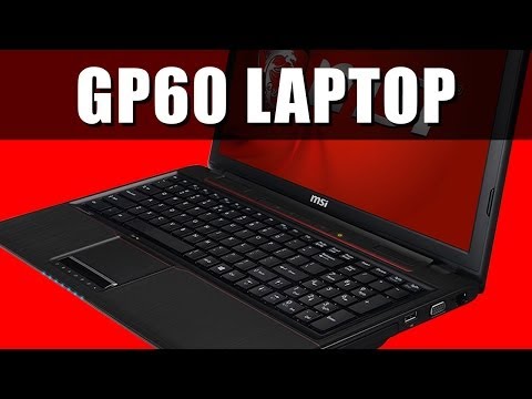 MSI GP60 2PE Leopard 15.6" Gaming Laptop Review