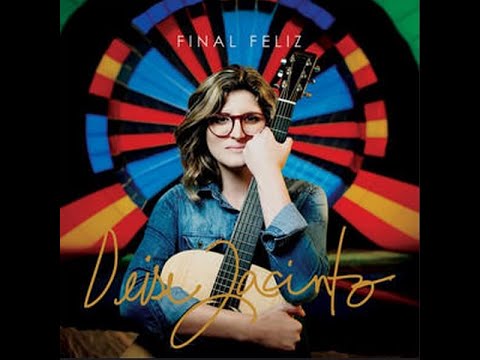 Deise Jacinto - Final Feliz (CD Completo)