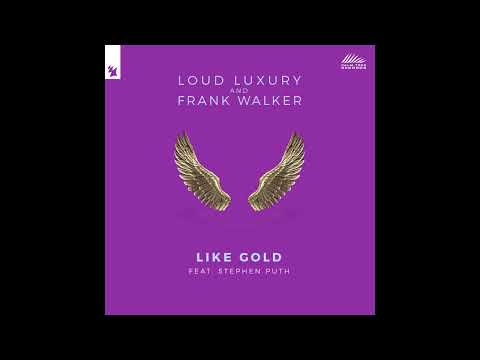 Like Gold | Loud Luxury (feat. Stephen Puth)