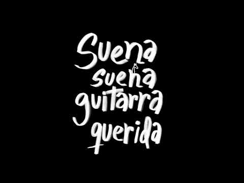 SUENA SUENA GUITARRA QUERIDA
