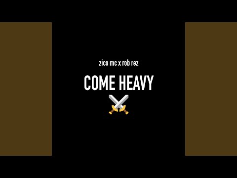 Come Heavy (feat. RobRez)