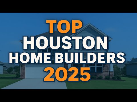 The BEST Home Builders in HOUSTON | July 2025