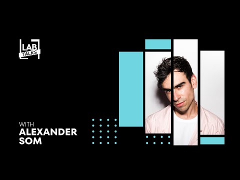 LAB Talks - Entrevista con Alexander Som