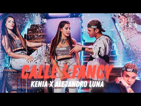 Kenia, Alejandro Luna - Calle & Fancy 🥂 [Video Oficial]