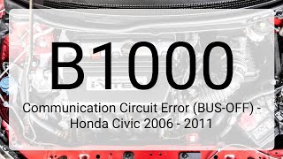 DTC B1000: Communication Circuit Error (BUS-OFF) - Honda Civic 2006 - 2011