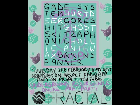 The Fractal Show  - Underground Resurgence Pre Party