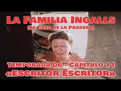 La Familia Ingalls T06-E11 - 1/6 (La Casa de la Pradera) Latino HD  «Escritor Escritor»