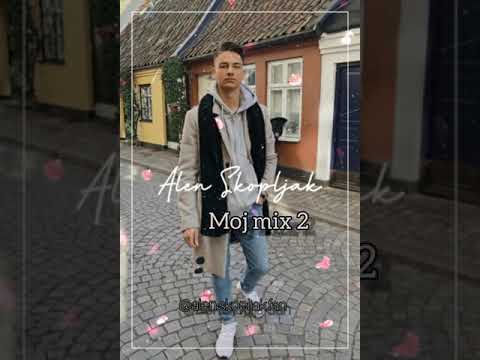 Alen Skopljak-Moj mix 2