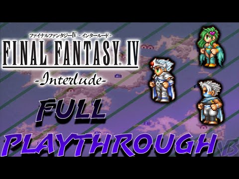 Final Fantasy IV Interlude | Full Playthrough