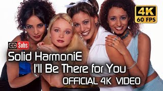 Solid HarmoniE - I'll Be There for You (Official 4K Video)