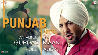 PUNJAB : Gurdas Maan  Full Audio  New Punjabi Song