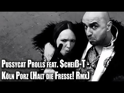Pussycat Prolls feat. $cheiß-T - Köln Porz (Halt die Fresse! Rmx) - Broken Comedy Offiziell