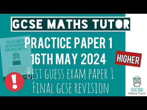 Final Predicted Paper 1 | Higher GCSE Maths Exam 16th May 2024 | 1 Hour Video | TGMT