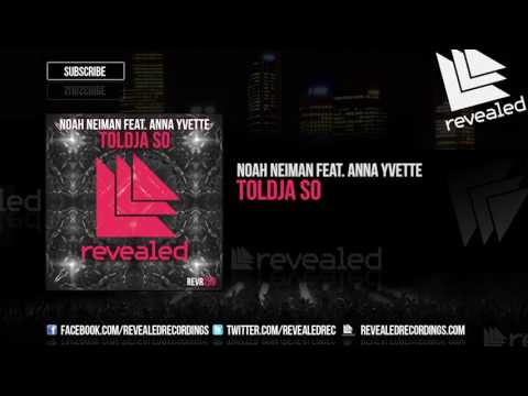 Noah Neiman feat. Anna Yvette - Toldja So [OUT NOW!]