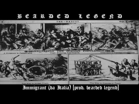 BEARDED LEGEND - IMMIGRANT (DA ITALIA) [prod. bearded legend]