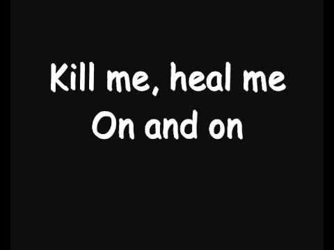 Lyrics For Kill Me Heal Me By Skillet Songfacts